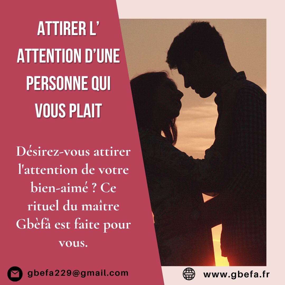 RITUEL POUR ATTIRER L’ ATTENTION D’UNE PERSONNE QUI VOUS PLAIT